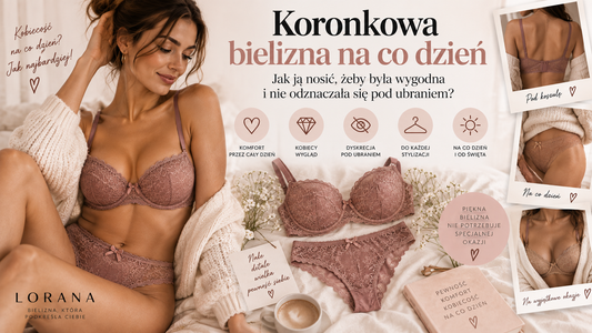 Koronkowa bielizna na co dzień – jak ją nosić, żeby była wygodna i nie odznaczała się pod ubraniem?
