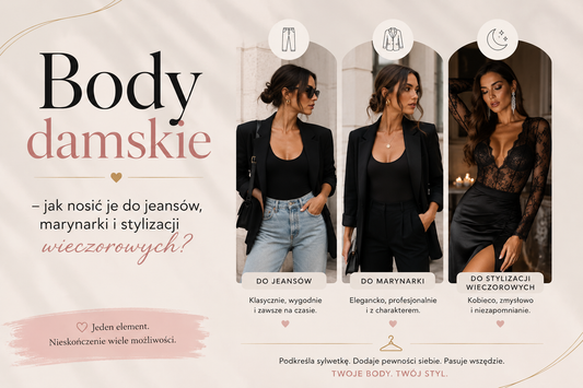 Body damskie – jak nosić je do jeansów, marynarki i stylizacji wieczorowych?