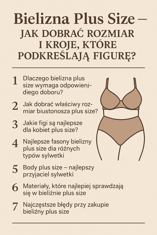 Bielizna plus size -jak dobrać rozmiar i kroje, które podkreślają figurę?